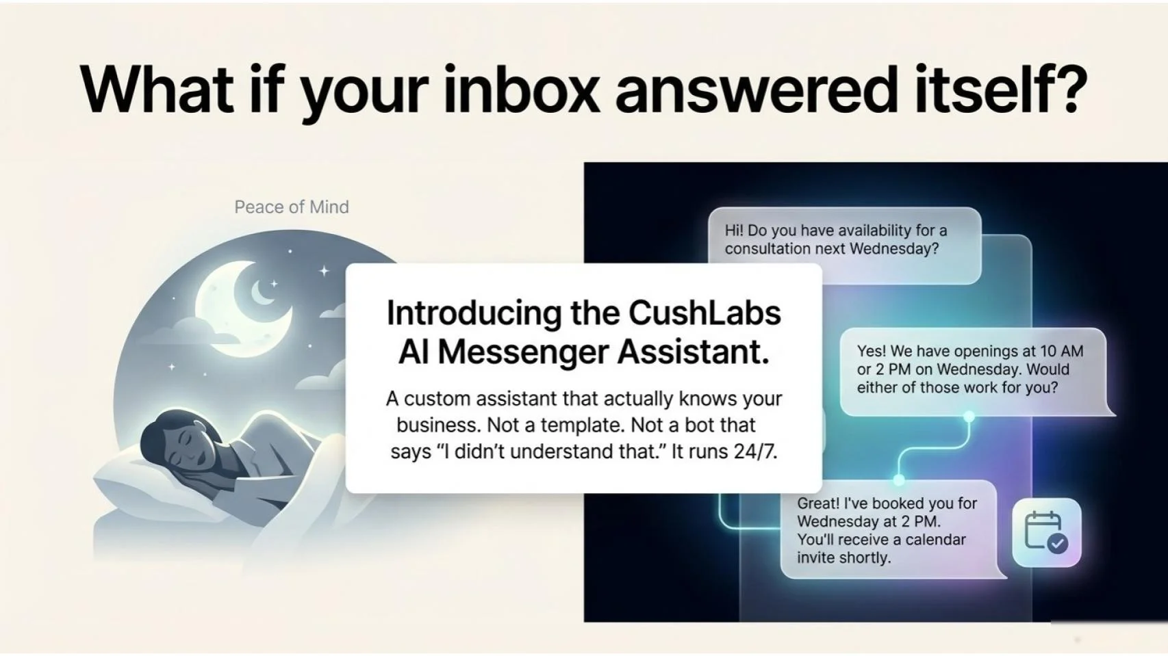 What if your inbox answered itself? Introducing the CushLabs AI Messaging Assistant.