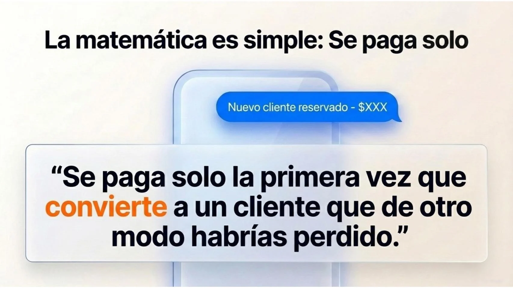 La matemática es simple: Se paga solo la primera vez que convierte a un cliente que de otro modo habrías perdido.